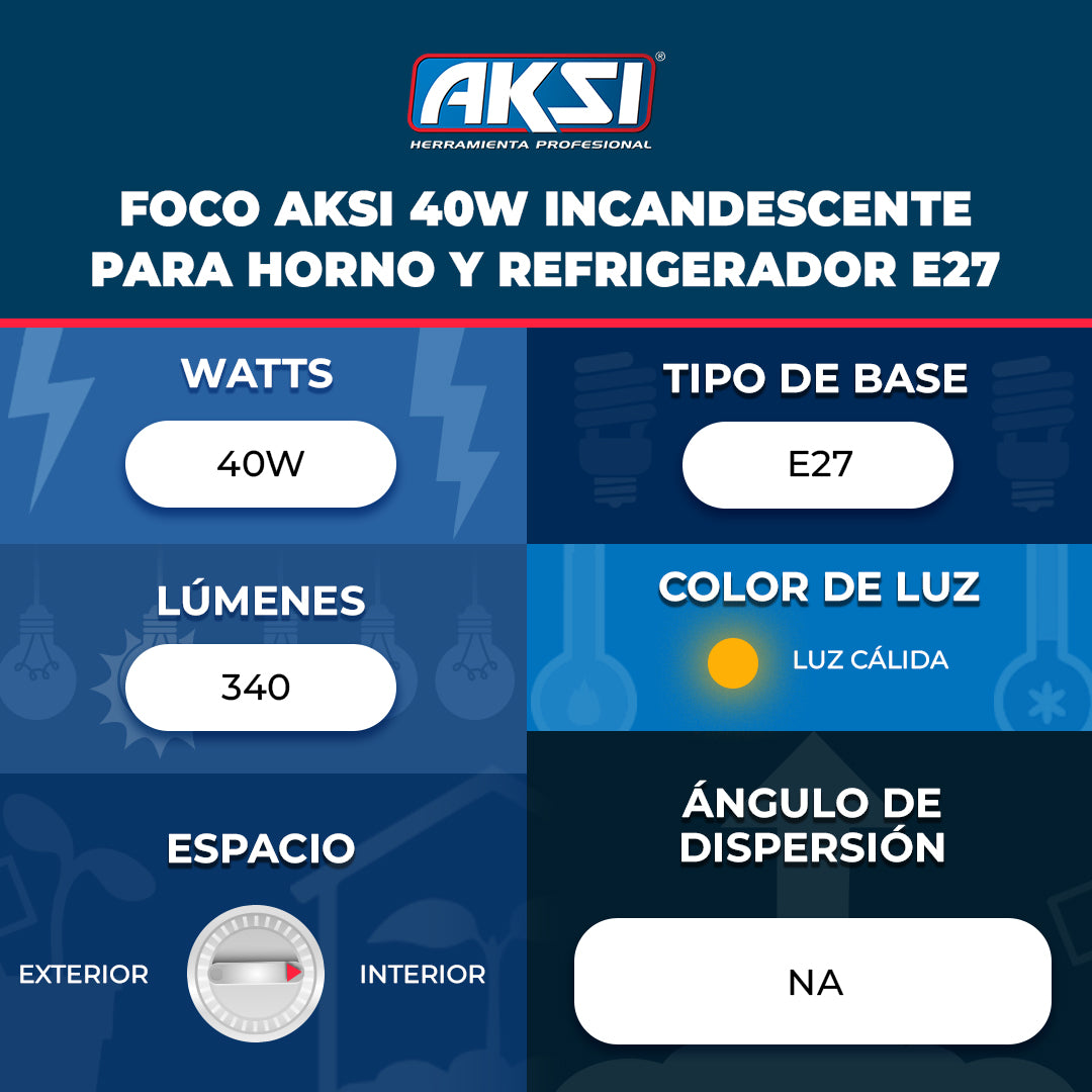 Ficha técnica de Foco Aksi 40W Incandescente para horno y refrigerador E27